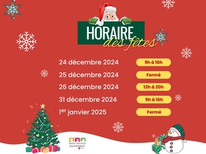 HORAIRE DES FÊTES